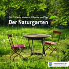 Ein Platz für Mensch, Pflanze und Tier – Der Naturgarten