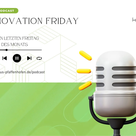 Innovation Friday liefert Impulse für Unternehmen
