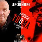 Ludwig Thoma – Ein schwieriger Bayer