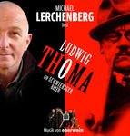 Ludwig Thoma – Ein schwieriger Bayer