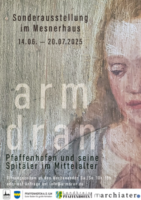 arm dran – Pfaffenhofen und seine Spitäler im Mittelalter