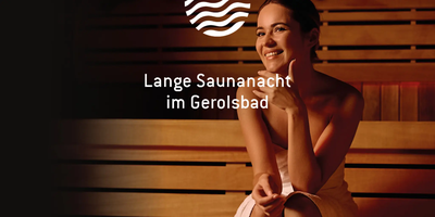 Lange Saunanacht im Gerolsbad