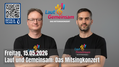 Laut und Gemeinsam: Das Mitsingkonzert