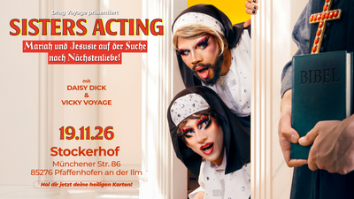 Sisters Acting | Drag-Comedy-Revue mit Vicky Voyage & Daisy Dick