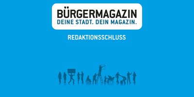5. Juli: Redaktionsschluss August/September-Ausgabe