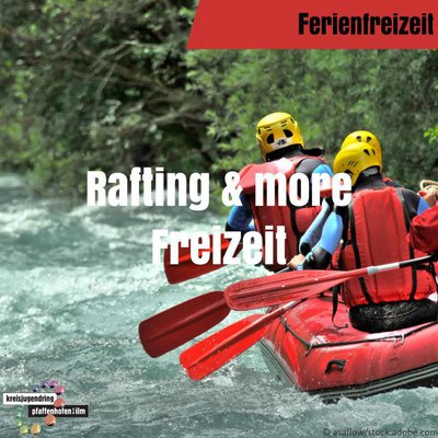 Rafting & More - Kinder und Jugendfreizeit in den Pfingstferien