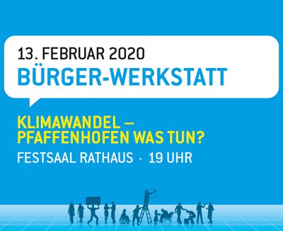 Pfaffenhofener Konzept zur Anpassung an den Klimawandel – Bürgerbeteiligung gefragt: PAFundDU-Veranstaltung am 13. Februar 2020 ab 19 Uhr im Festsaal im Rathaus