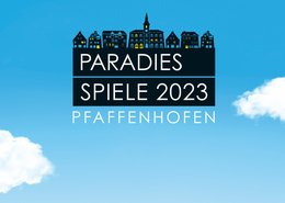 Pfaffenhofener Paradiesspiele – Vorverkauf beginnt