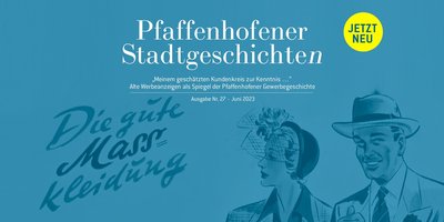 Ein Jahrhundert Pfaffenhofener Werbegeschichte