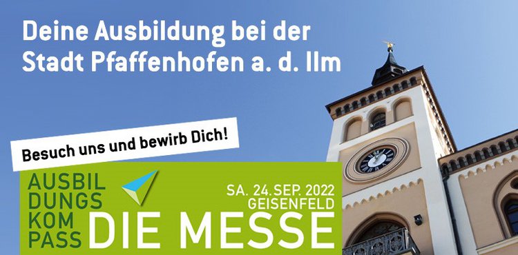 Grünes Logo der Ausbildungsmesse; Ausschnitt des Rathauses mit einem Aufruf zur Bewerbung um eine Ausbildung bei der Stadt Pfaffenhofen a. d. Ilm