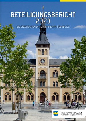Titelbild vom Beteiligungsbericht 2023 mit Rathaus Pfaffenhofen