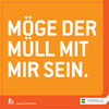 oranger Hintergrund mit Spruch: Möge der Müll mit mir sein.